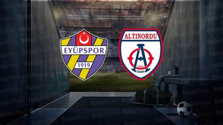 Eyüpspor - Altınordu maçı ne zaman, saat kaçta ve hangi kanalda canlı yayınlanacak? | TFF 1. Lig